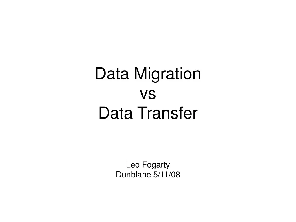 PPT - Data Migration vs Data Transfer PowerPoint Presentation, free ...