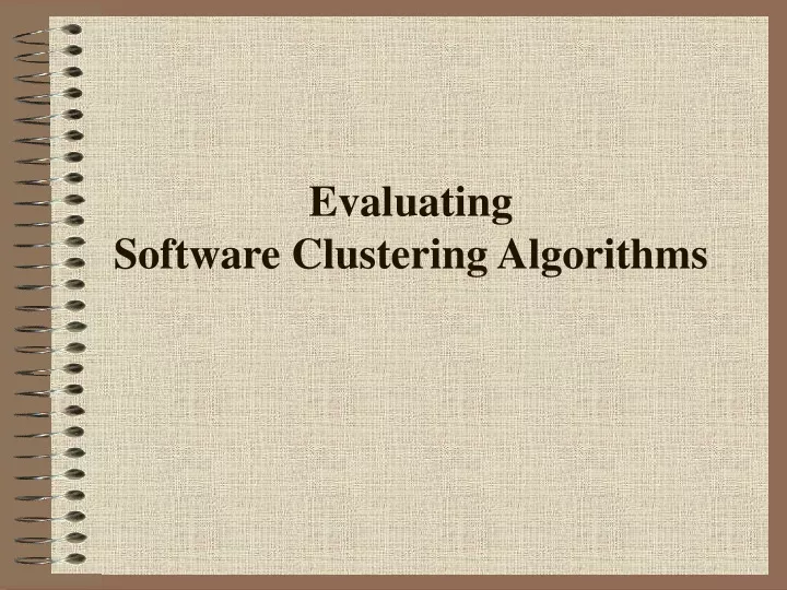 evaluating software clustering algorithms
