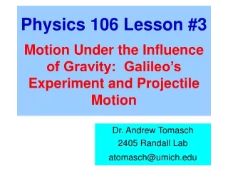 Dr. Andrew Tomasch 2405 Randall Lab atomasch@umich