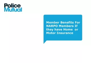 Member Benefits For NARPO Members If they have Home  or Motor Insurance