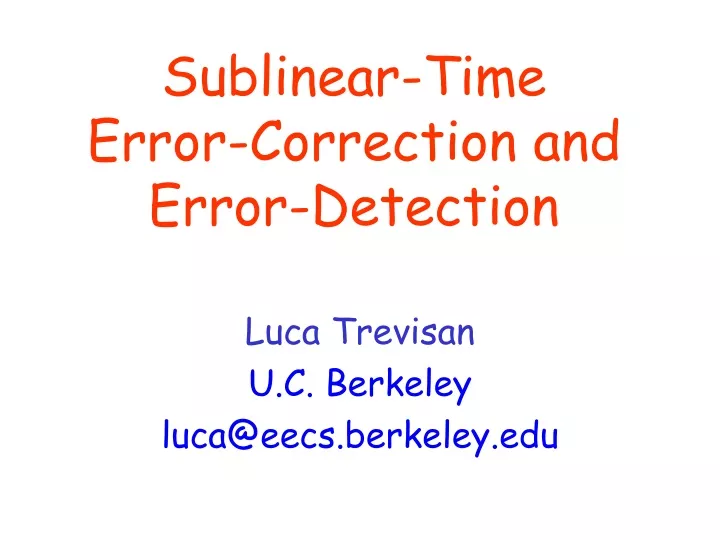 sublinear time error correction and error detection