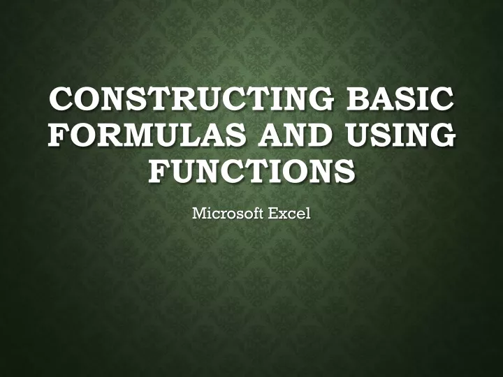 constructing basic formulas and using functions