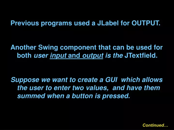 previous programs used a jlabel for output