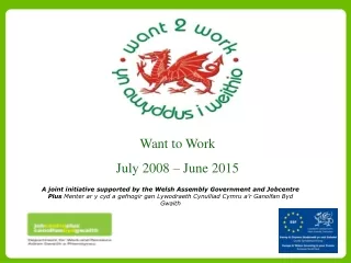 Want to Work July 2008 – June 2015