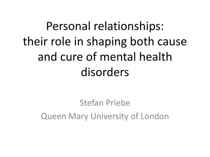 personal relationships their role in shaping both cause and cure of mental health disorders