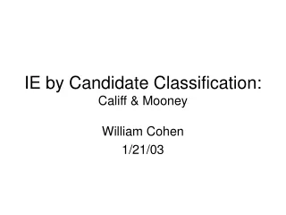 IE by Candidate Classification: Califf &amp; Mooney