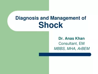Diagnosis and Management of  Shock