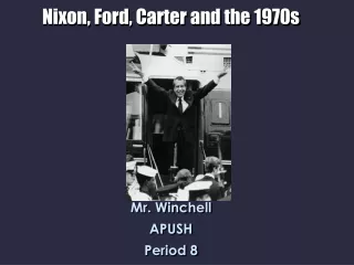 Nixon, Ford, Carter and the 1970s
