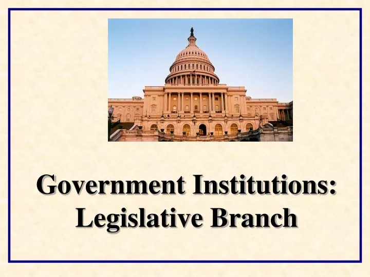 government institutions legislative branch