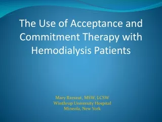 The Use of Acceptance and Commitment Therapy with Hemodialysis Patients