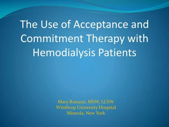 the use of acceptance and commitment therapy with hemodialysis patients