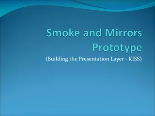 Smoke and Mirrors Prototype