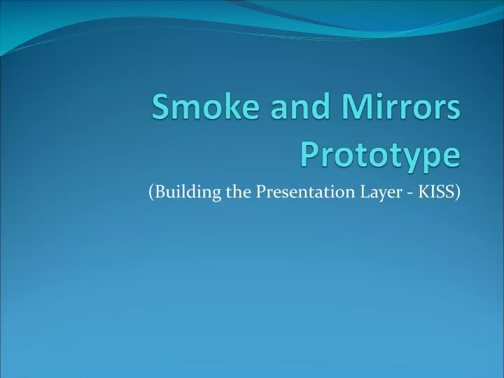 smoke and mirrors prototype