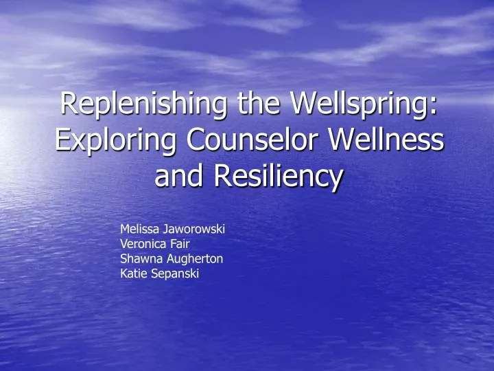 replenishing the wellspring exploring counselor wellness and resiliency