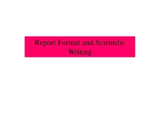Report Format and Scientific Writing