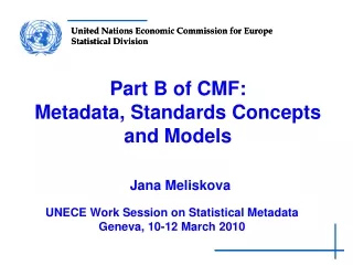 Part B of CMF: Metadata, Standards Concepts and Models Jana Meliskova