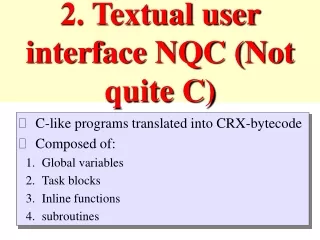 2. Textual user interface NQC (Not quite C)
