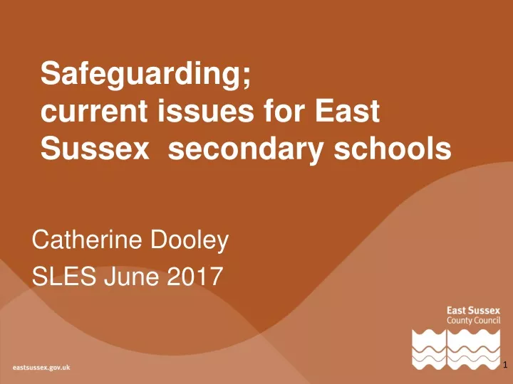 safeguarding current issues for east sussex secondary schools