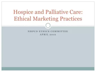 hospice and palliative care ethical marketing practices