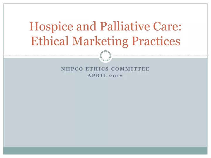 hospice and palliative care ethical marketing practices
