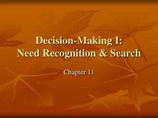 Decision-Making I: Need Recognition &amp; Search