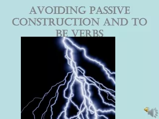 Avoiding passive construction and to be verbs