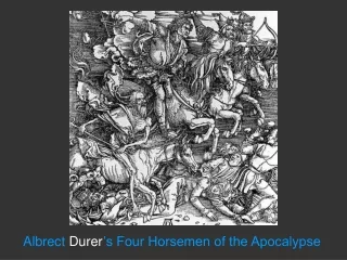 Albrect  Durer ’s Four Horsemen of the Apocalypse