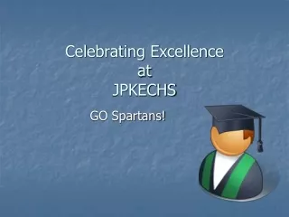 Celebrating Excellence at  JPKECHS