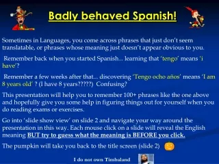 Badly behaved Spanish!