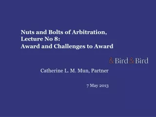 Nuts and Bolts of Arbitration, Lecture No 8:  Award and Challenges to Award