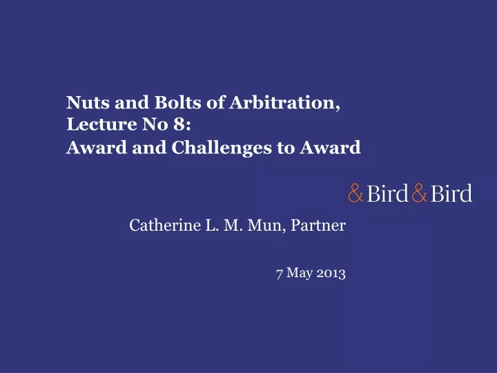 nuts and bolts of arbitration lecture no 8 award and challenges to award