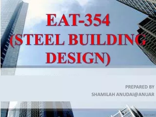 EAT-354 (STEEL BUILDING DESIGN)