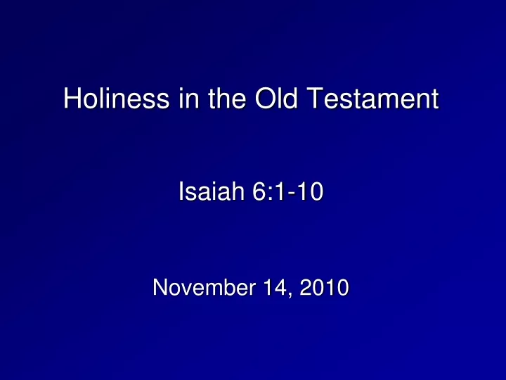 holiness in the old testament isaiah 6 1 10 november 14 2010