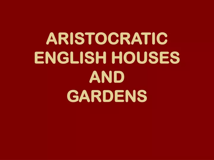 aristocratic english houses and gardens