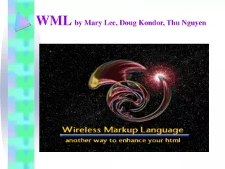 WML  by Mary Lee, Doug Kondor, Thu Nguyen