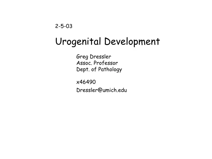 2 5 03 urogenital development greg dressler assoc