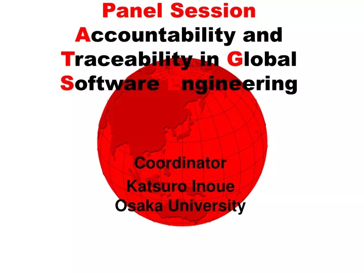 panel session a ccountability and t raceability in g lobal s oftware e ngineering