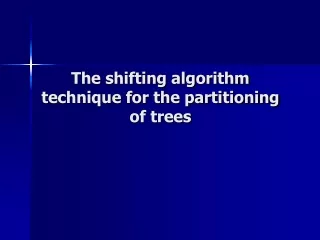 The shifting algorithm technique for the partitioning of trees