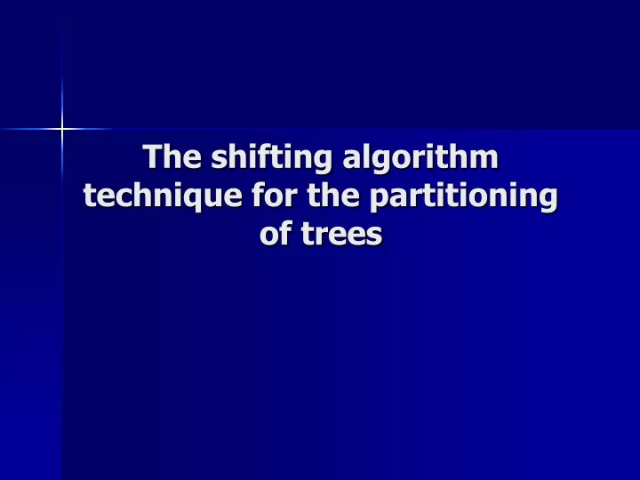 the shifting algorithm technique for the partitioning of trees