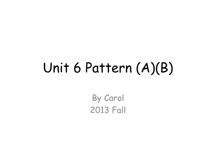 unit 6 pattern a b