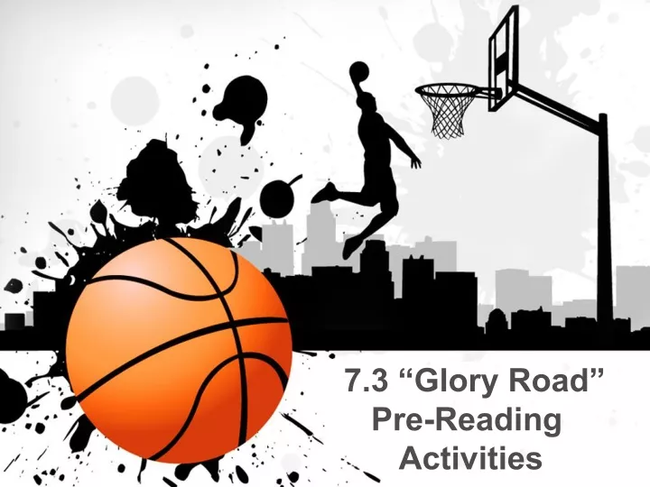 7 3 glory road pre reading activities