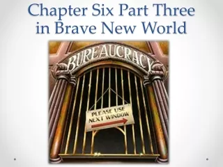 Chapter Six Part Three in Brave New World