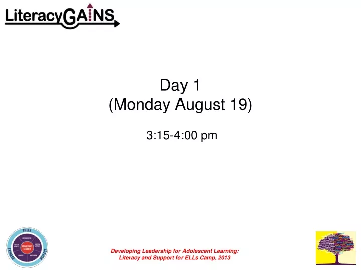 day 1 monday august 19