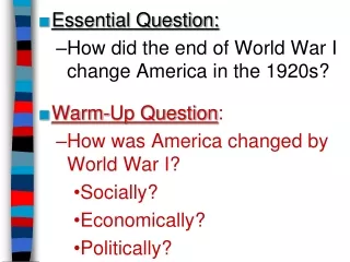 Essential Question: How did the end of World War I change America in the 1920s?