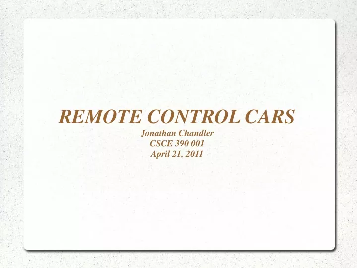 remote control cars jonathan chandler csce 390 001 april 21 2011