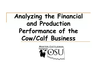 Analyzing the Financial and Production Performance of the Cow/Calf Business