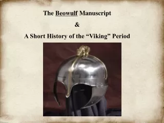 The  Beowulf  Manuscript  &amp;  A Short History of the “Viking” Period