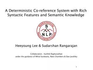 A Deterministic Co-reference System with Rich Syntactic Features and Semantic Knowledge