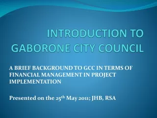 INTRODUCTION TO GABORONE CITY COUNCIL