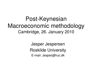 Post-Keynesian Macroeconomic methodology Cambridge, 26. January 2010